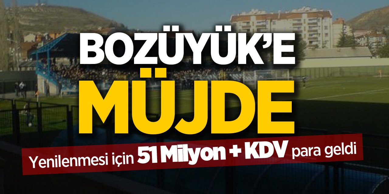 Bozüyük'e Müjde!