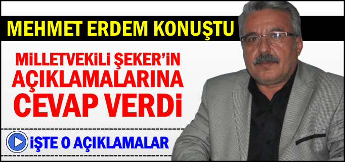 MEHMET ERDEM KONUŞTU