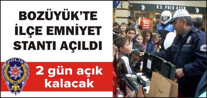 BOZÜYÜK’TE İLÇE EMNİYET STANDI AÇILDI