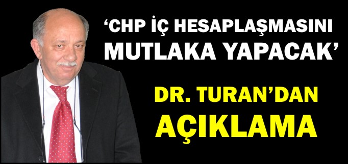 "CHP İÇ HESAPLAŞMASINI MUTLAKA YAPACAK"