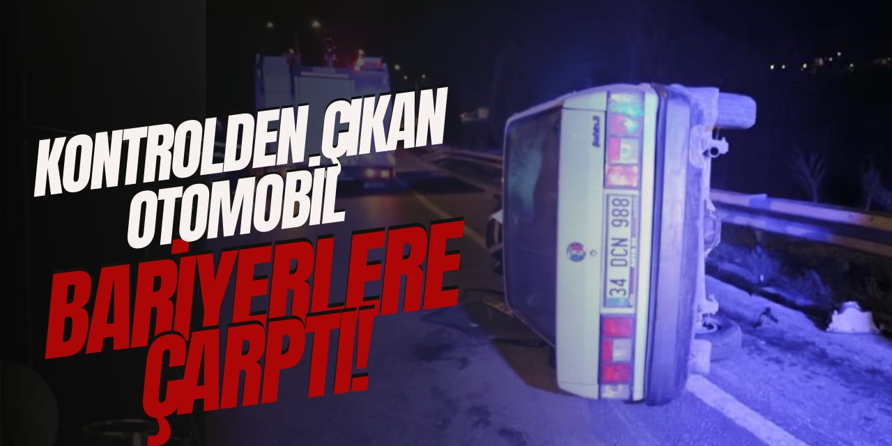 Kontrolden Çıkan Otomobil Bariyerlere Çarptı!