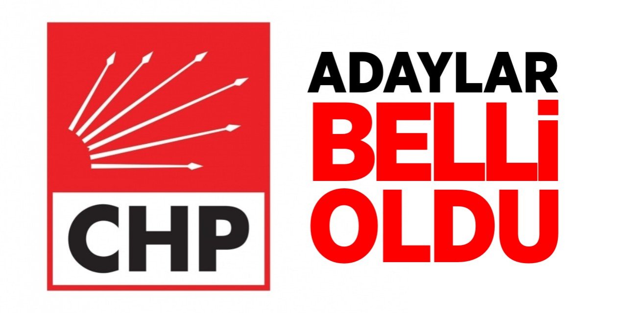 CHP'de adaylar belli oldu