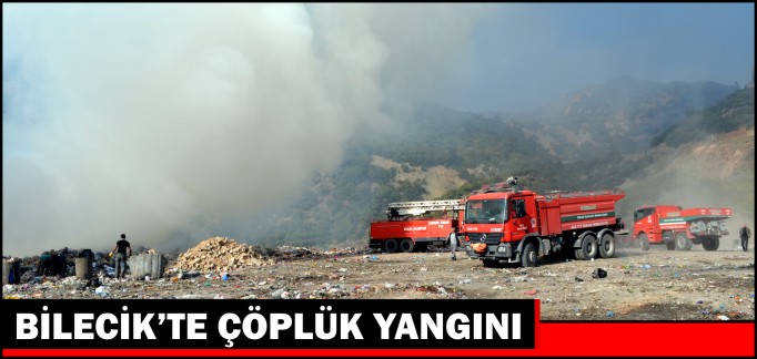 BİLECİK’TE ÇÖPLÜK YANGINI