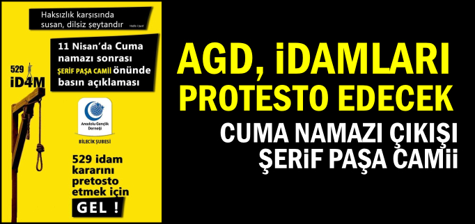 AGD, İDAMLARI PROTESTO EDECEK