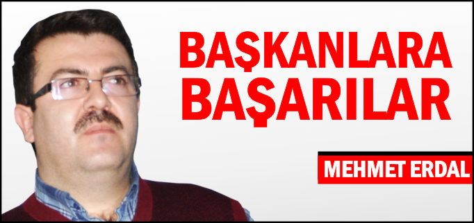BAŞKANLARA BAŞARILAR