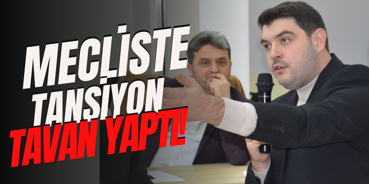 Mecliste tansiyon tavan yaptı!