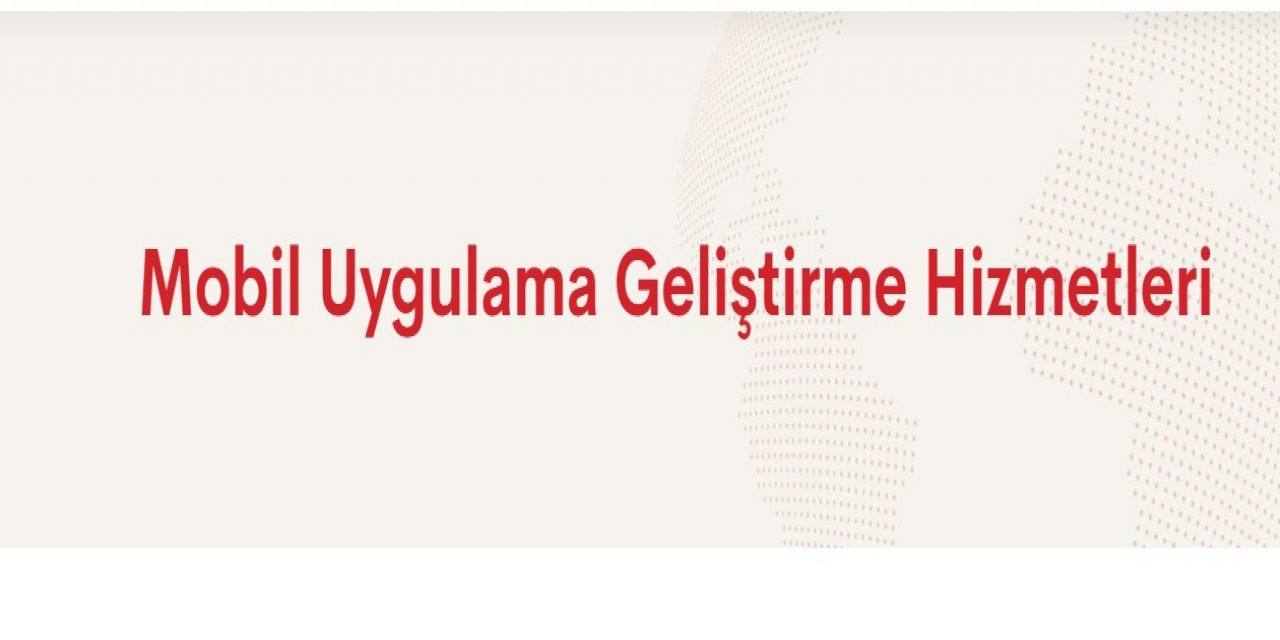Mobil Uygulama Geliştirme ile Satışlarınızı Artırın