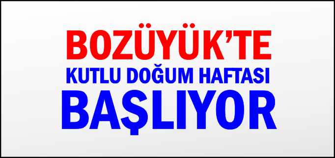 BOZÜYÜK’TE KUTLU DOĞUM HAFTASI BAŞLIYOR