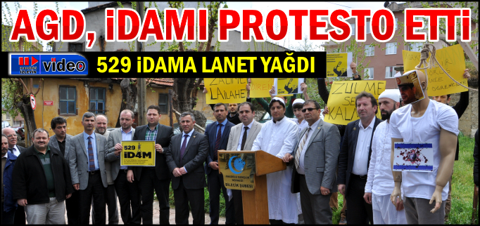 AGD İDAMI PROTESTO ETTİ
