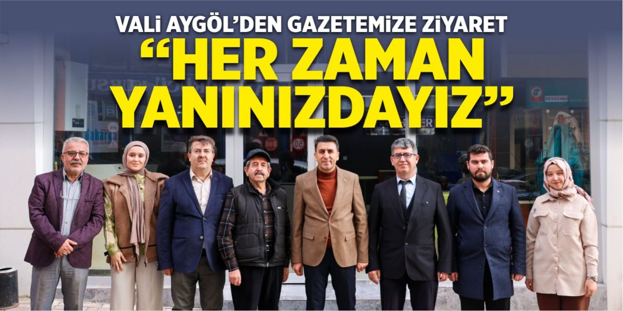 Vali Aygöl’den gazetemize ziyaret