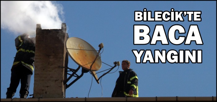 BİLECİK’TE BACA YANGINI