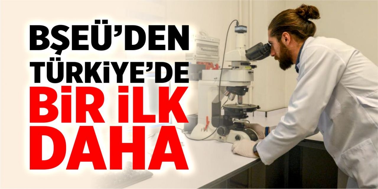 BŞEÜ’den Türkiye’de bir ilk daha