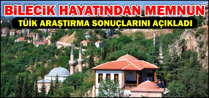 BİLECİK HAYATINDAN MEMNUN