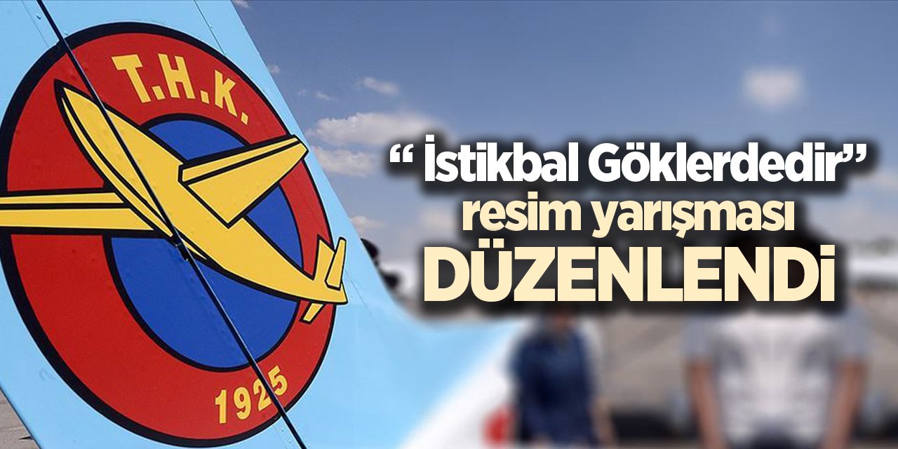 'İstikbal Göklerdedir' adlı resim yarışması düzenledi