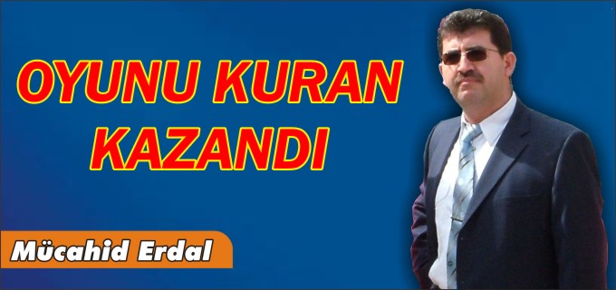 OYUNU KURAN KAZANDI