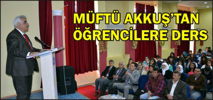 MÜFTÜ AKKUŞ’TAN ÖĞRENCİLERE DERS