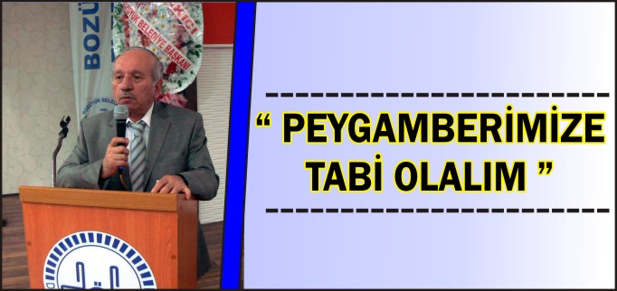 "PEYGAMBERİMİZE TABİ OLALIM"