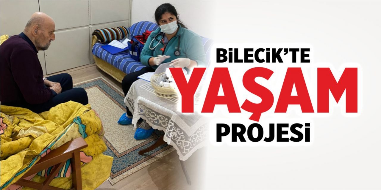 Bilecik’te “YAŞAM” projesi