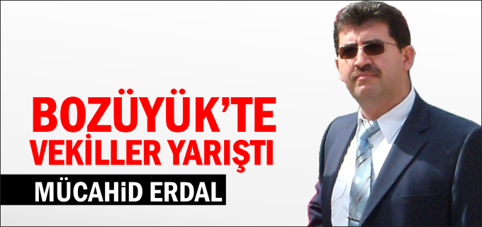 BOZÜYÜK’TE VEKİLLER YARIŞTI