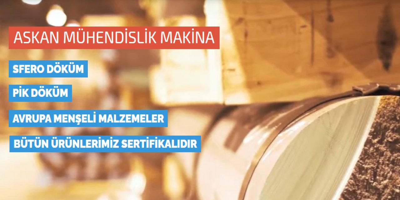 Askan Mühendislik Makina: Kalitede Güvence, Mükemmellikte Hizmet