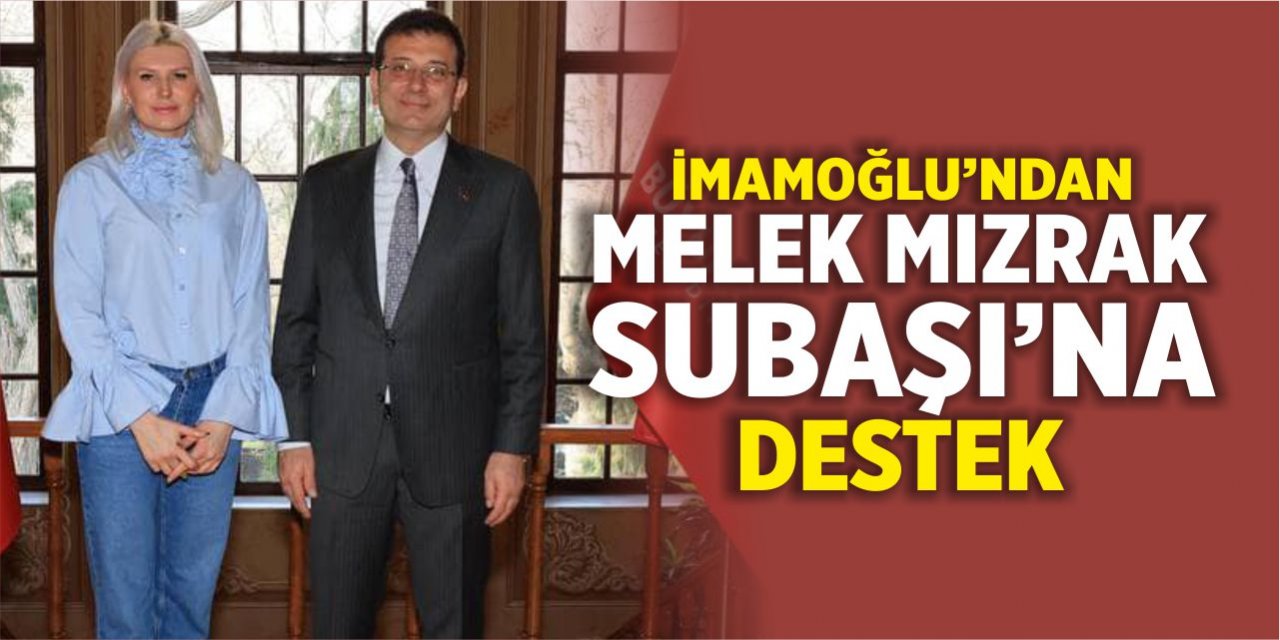 İmamoğlu’ndan Subaşı’na destek