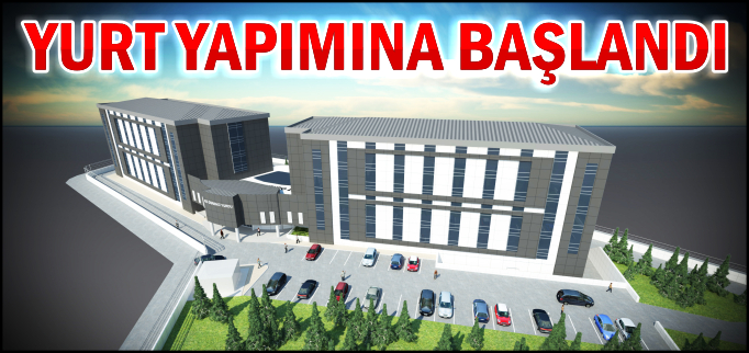 YURT YAPIMINA BAŞLANDI