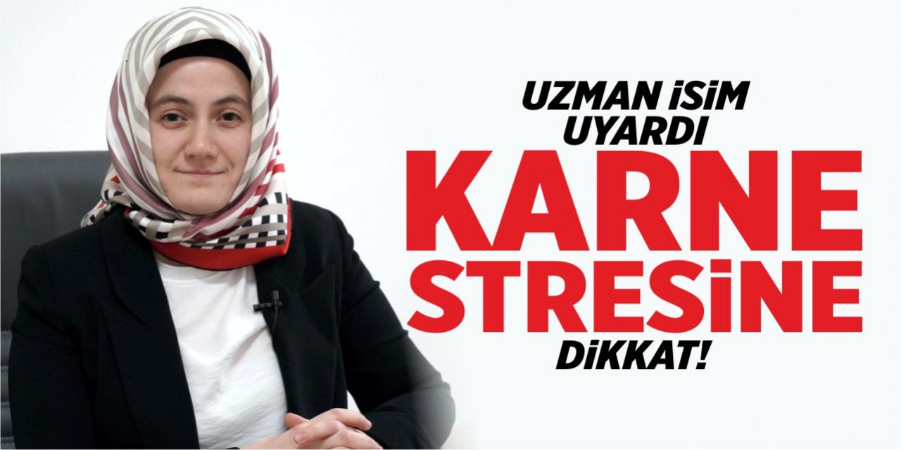 Uzman isim uyardı, karne stresine dikkat!