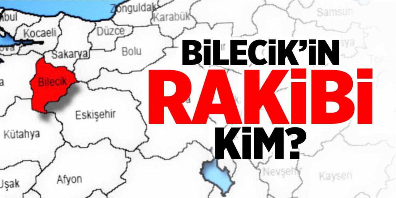 Bilecik'in rakibi kim?