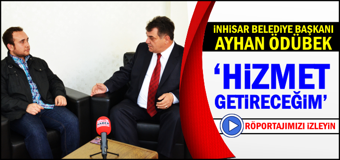 "HİZMET GETİRECEĞİM"