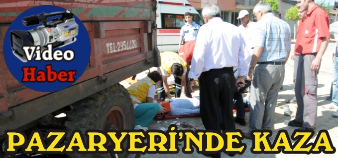 PAZARYERİ’NDE KAZA