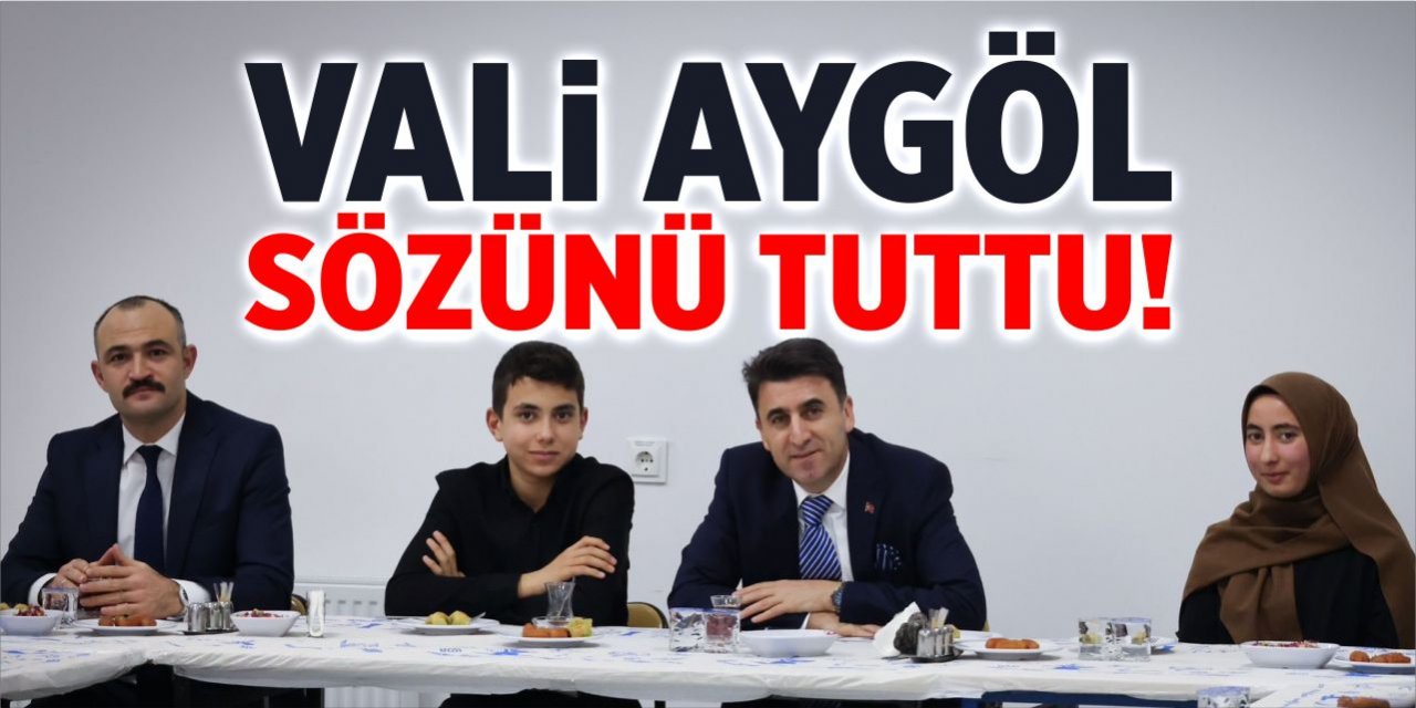 Vali Aygöl sözünü tuttu