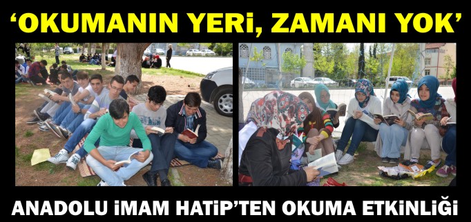 "OKUMANIN YERİ, ZAMANI YOK"