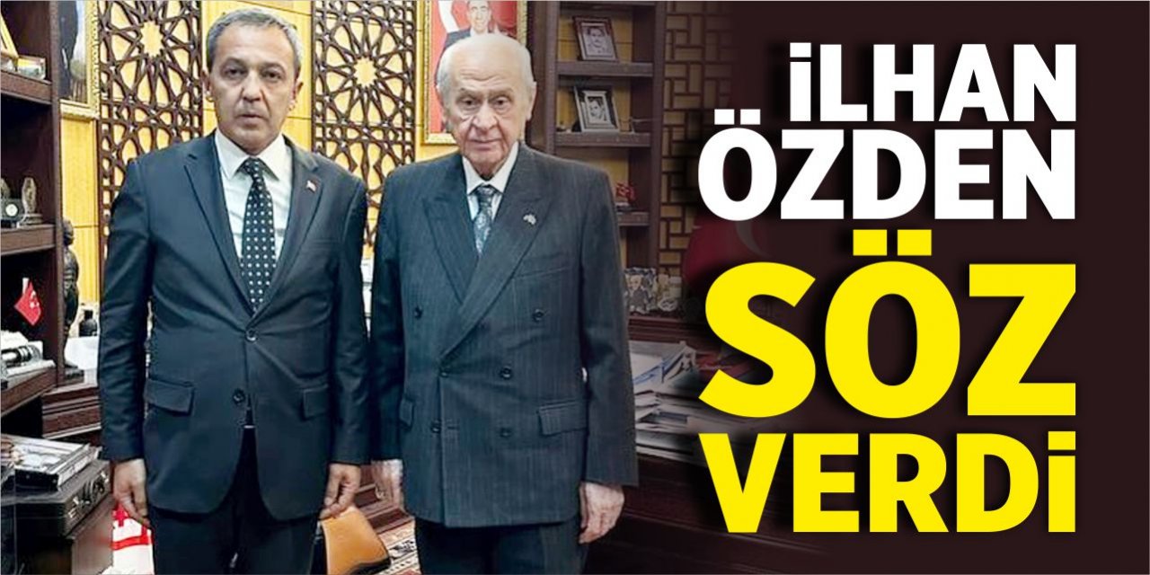 İlhan Özden söz verdi