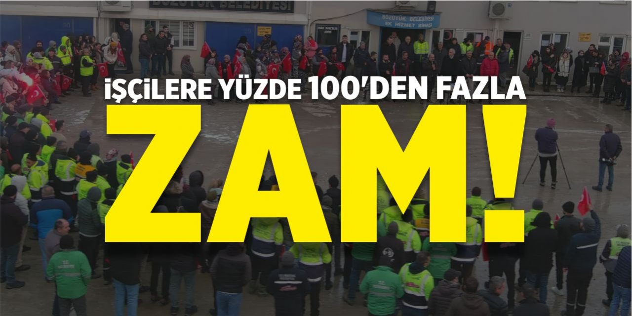 İşçilere yüzde 100'den fazla zam