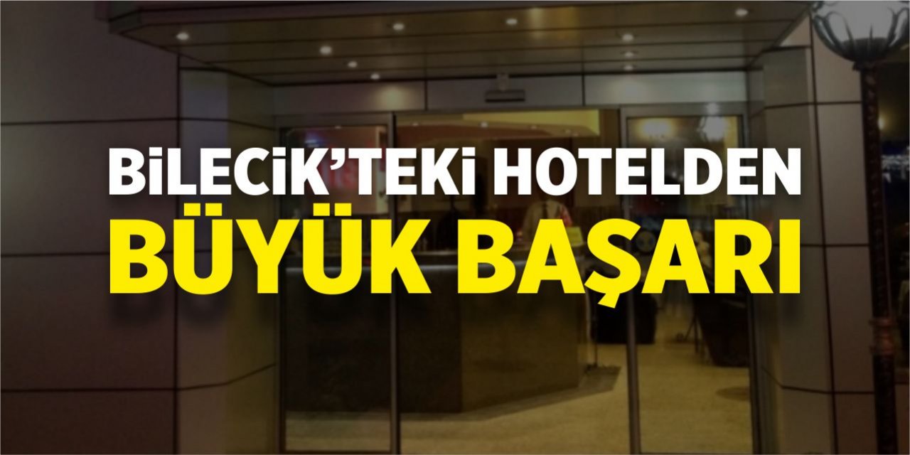 Bilecik'teki hotelden büyük başarı