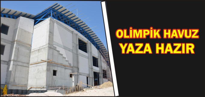 OLİMPİK HAVUZ YAZA HAZIR