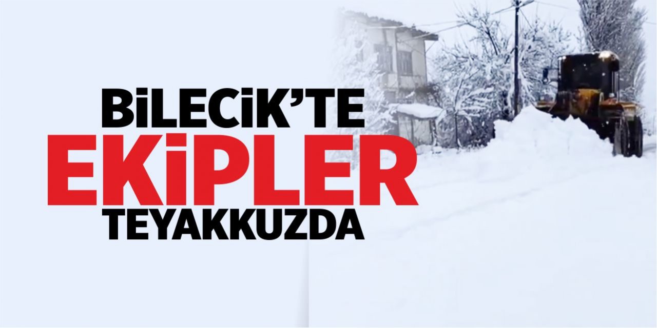 Bilecik'te ekipler teyakkuzda