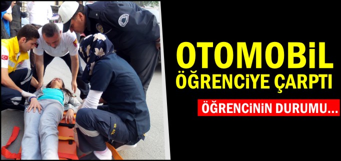 OTOMOBİL ÖĞRENCİYE ÇARPTI