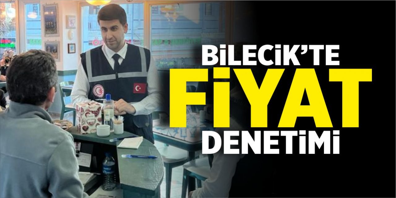 Bilecik’te fiyat denetimi