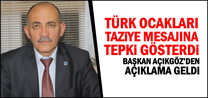 TÜRK OCAKLARI’NDAN TAZİYE MESAJINA TEPKİ