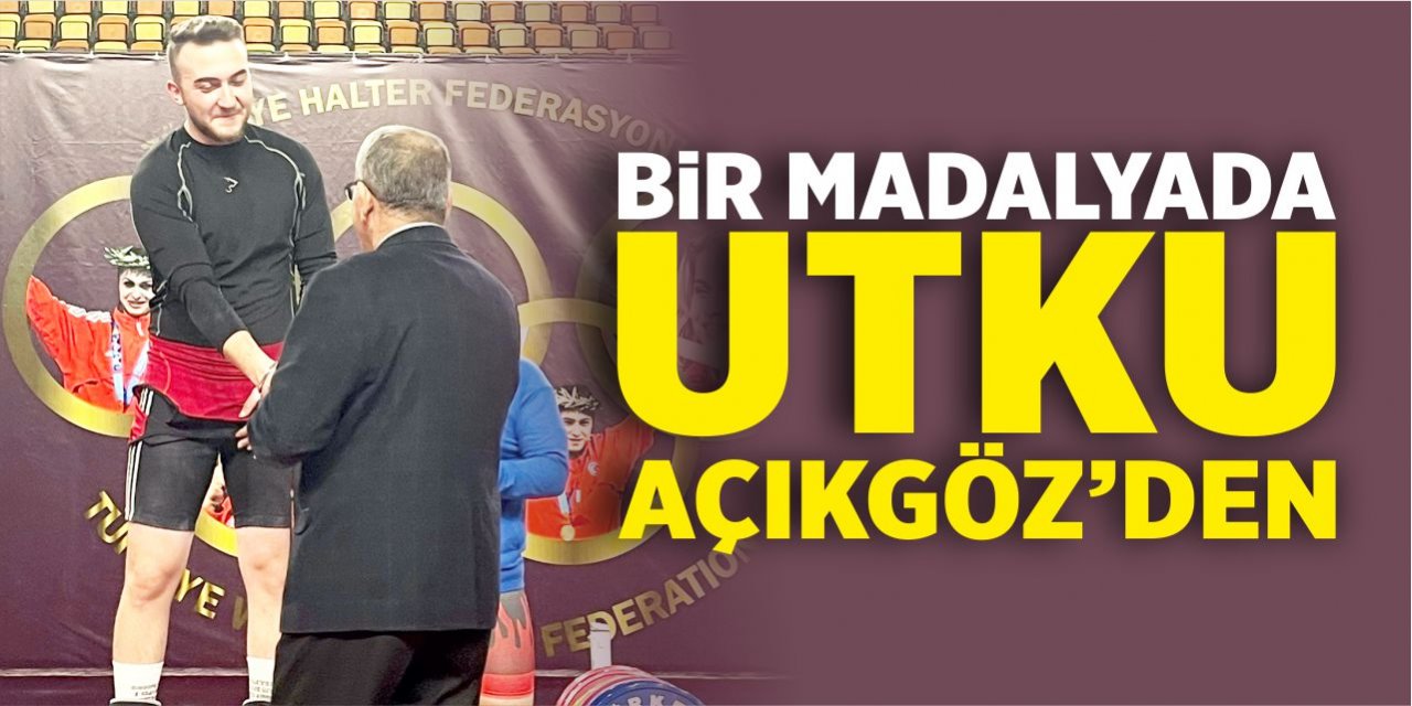 Bir madalyada Utku Açıkgöz’den