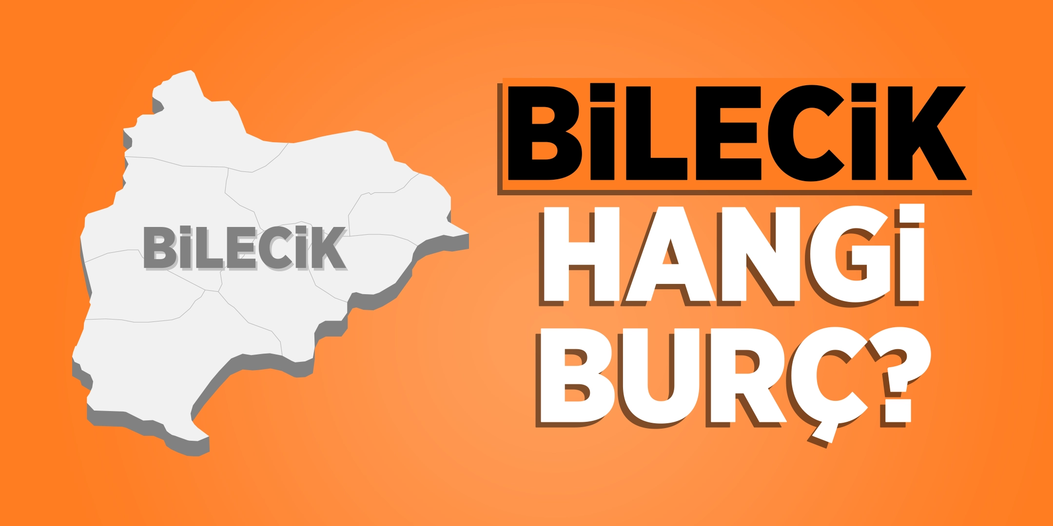 Bilecik Hangi Burç?