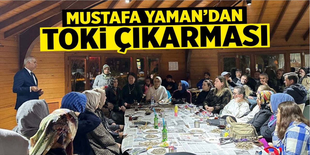 Mustafa Yaman’dan TOKİ çıkarması