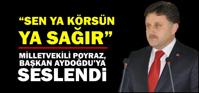 "SEN YA KÖRSÜN, YA SAĞIR"