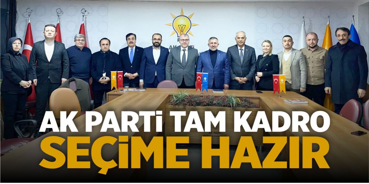 AK Parti tam kadro seçime hazır