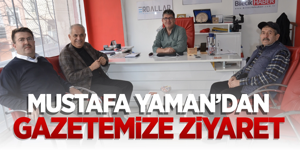 Mustafa Yaman'dan Gazetemize Ziyaret