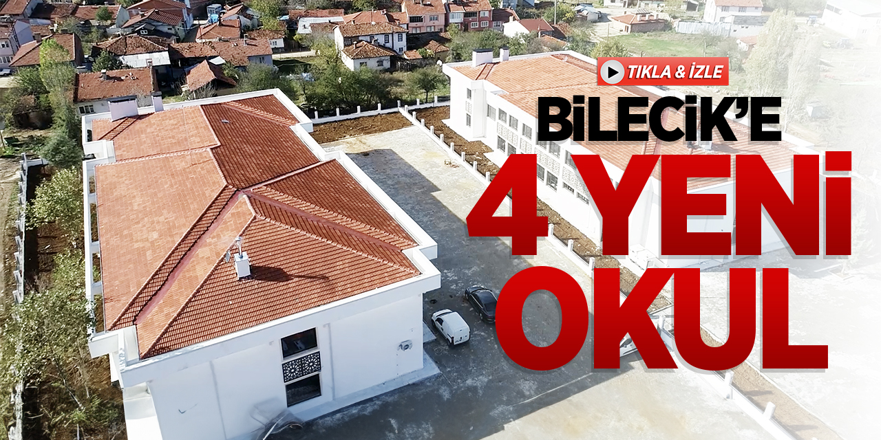 Bilecik'e 4 Yeni Okul