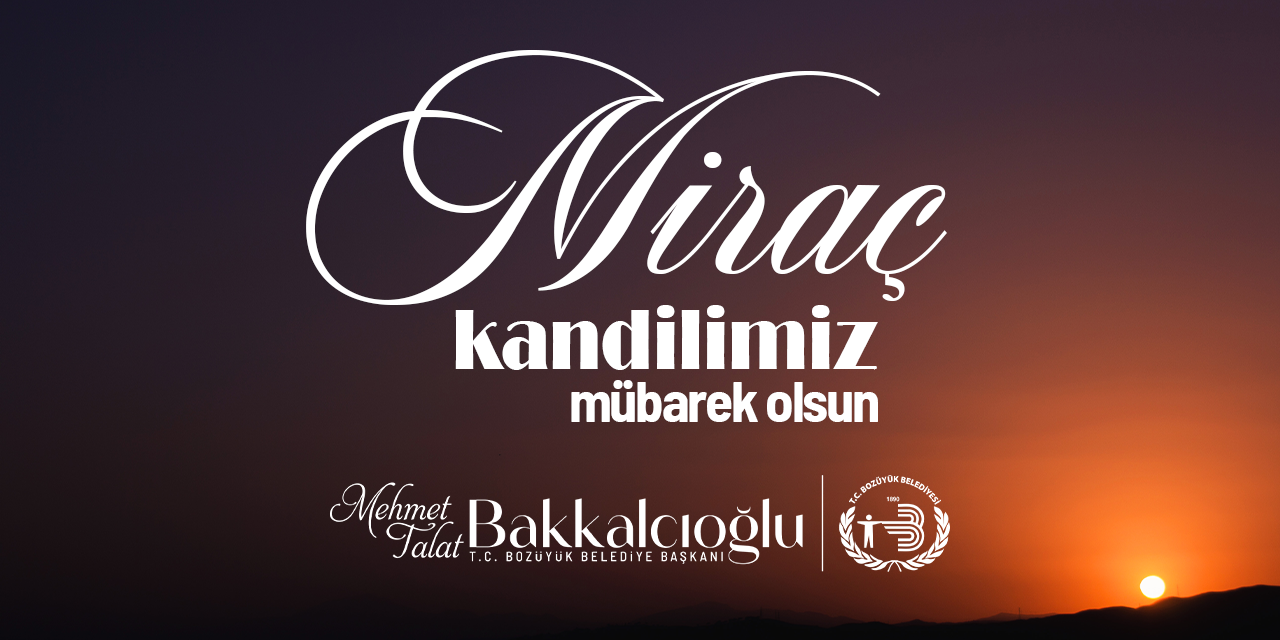 Miraç Kandiliniz Mübarek Olsun | Bozüyük Belediye Başkanı Mehmet Talat Bakkalcıoğlu