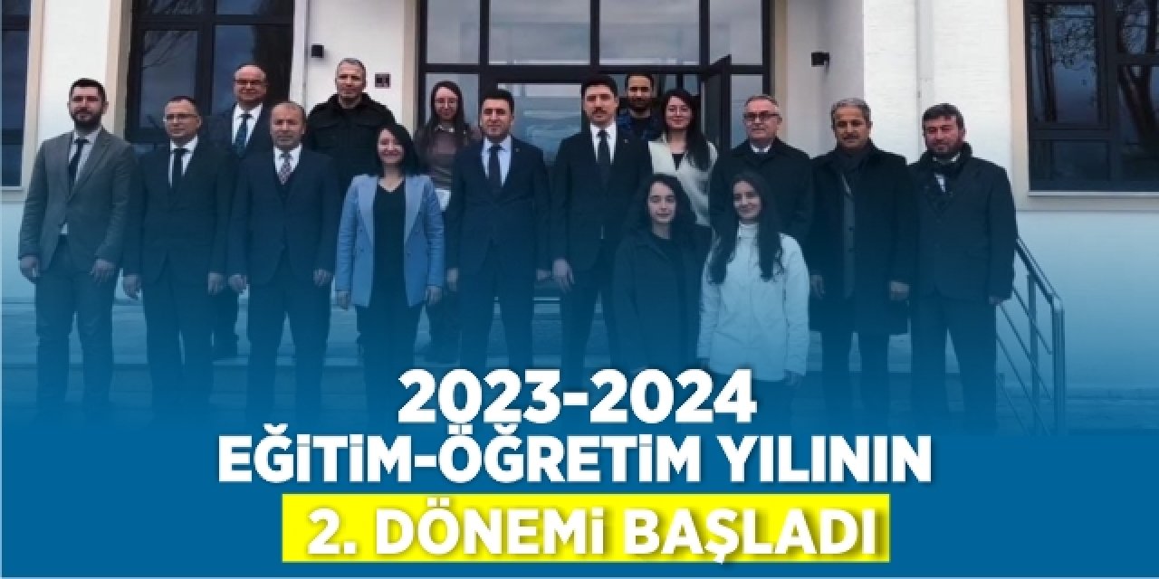 2023-2024 Eğitim-Öğretim yılının 2. Dönemi başladı