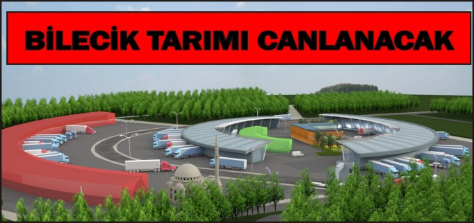 BİLECİK TARIMI CANLANACAK